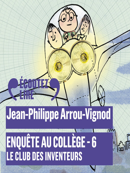 Title details for Enquête au collège (Tome 6)--Le club des Inventeurs by Jean-Philippe Arrou-Vignod - Wait list